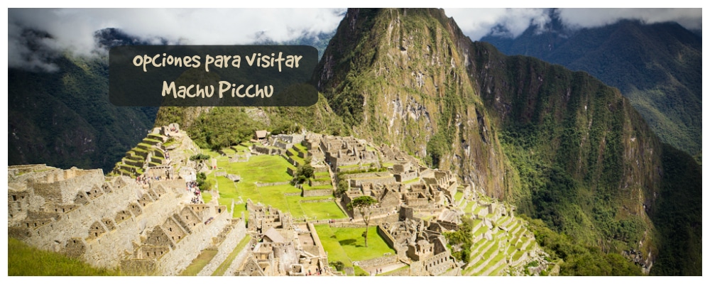 Visitar Machu Picchu opciones