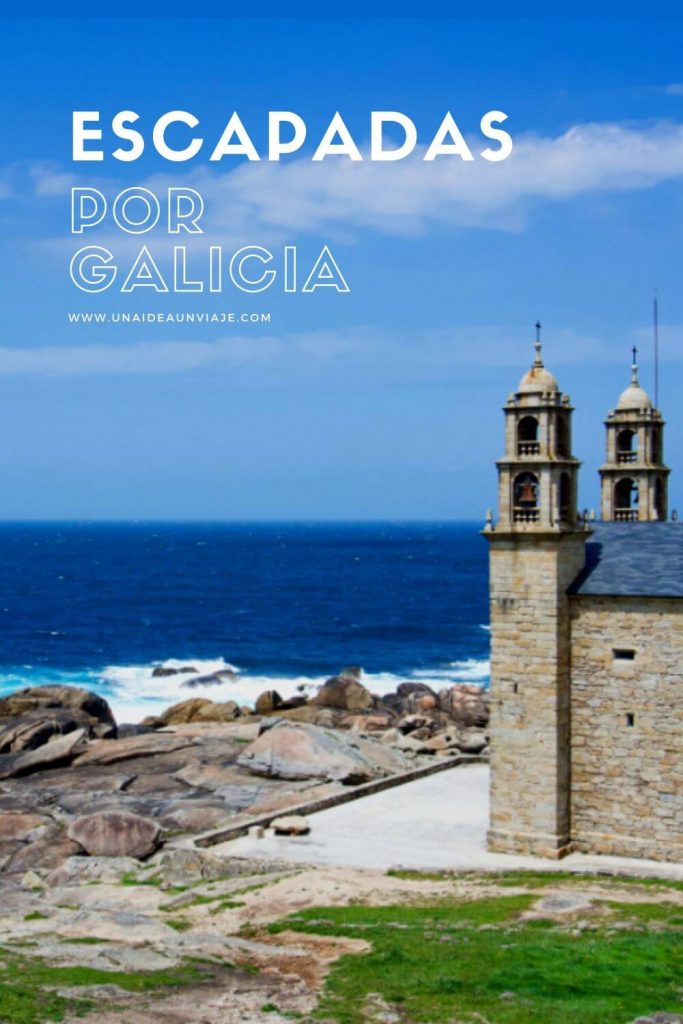 Escapadas en Galicia: 14 ideas con mapa